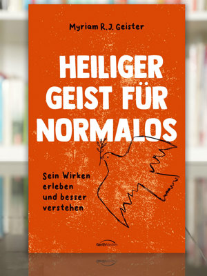2607 Buchtipp Heiliger Geist Fue Normalos Myriam Geister