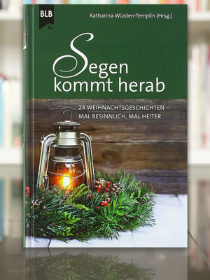 2312 Segen Kommt Herab Katharina Wuerden Templin